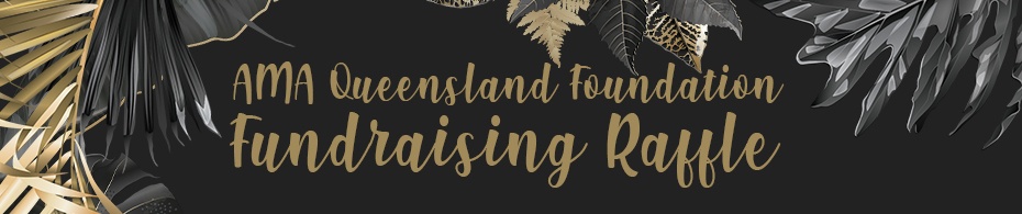 AMA Queensland Foundation Fundraising Raffle